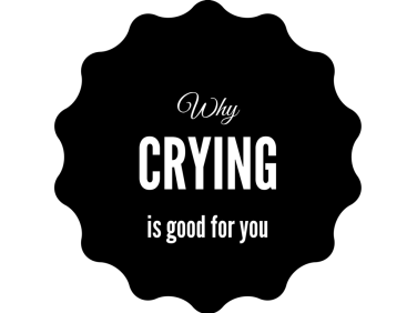 Why crying is good for you